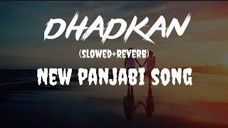 Dhadkan | Mani Chopra | Paras Chopra | New panjabi song | Songs treasure | slowed+reverb |