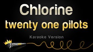 twenty one pilots - Chlorine (Karaoke Version)