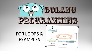 Go Programming (golang) - 10: For Loops