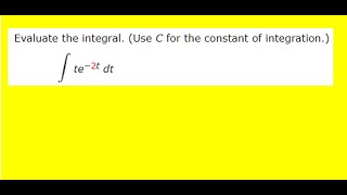 Evaluate the integral. (Use C for the constant of integration.)