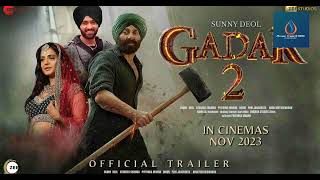 Gadar 2, Gadar 2 Trailer, Sunny Deol Gadar Movie Trailer, Latest 2023 trailer,