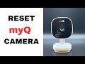 Reset myQ Camera to Factory Default Settings