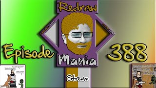 Redraw Mania (Episode 388)