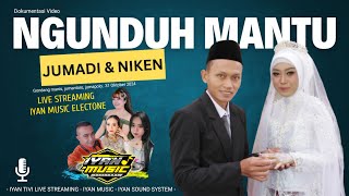 🔴LIVE  NGUNDUH MANTU JUMADI & NIKEN  || IYAN MUSIC ELECTONE ||  IYAN TIVI FHD  ||  IYAN  AUDIO