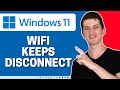 How To Fix Wifi Keeps Disconnecting On Windows 11