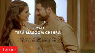 Bewafa Tera Masoom Chehra Lyrics | Rochak Kohli Feat. Jubin Nautiyal | Karan Mehra, Ihana Dhillon