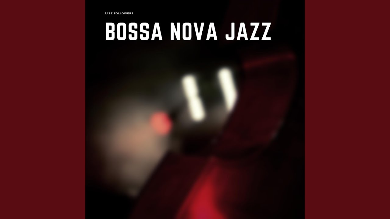 Bossa Nova Jazz Youtube Music