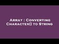 Array : Converting Character[] to String