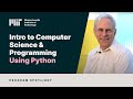 Introduction to Computer Science and Programming Using Python | MITx on edX | About Video
