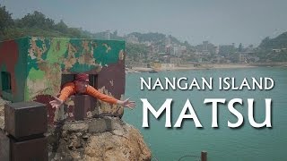 {Trip} Taiwan Travel -- Trip to MATSU, Day 3, NANGAN (馬祖南竿)