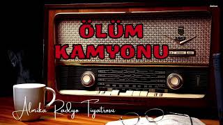 Radyo Tiyatrosu Dinle 📻 - ÖLÜM KAMYONU - Gerilim - Macera #arkasıyarın #radyotiyatrosu