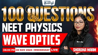 🔥100 GOAT Questions🔥 Wave Optics (Physics) | Shobika maam | Xylem NEET Tamil