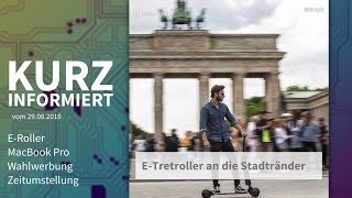 E-Roller, MacBook Pro, Wahlwerbung, Zeitumstellung | Kurz informiert vom 29.08.2019