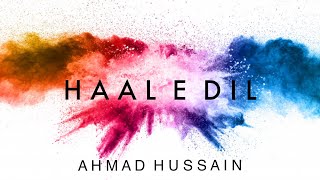 Ahmad Hussain - Haal e Dil | Lyric Video