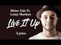 Maher Zain Ft. Lenny Martinez Live It Up Lirik | Live It Up Maher Zain Feat Lenny Martinez Lyrics
