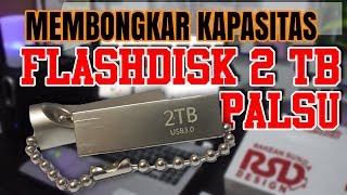 MEMBONGKAR KAPASITAS ASLI FLASHDISK 2TB YANG PALSU