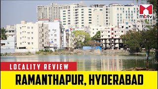 Locality Review: Ramanthapur, Hyderabad #MBTV #LocalityReview