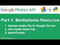 Google Photos API and Python | How To Upload Media Items (Photos, Videos) (Part 4)
