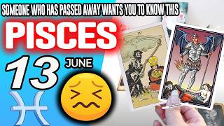 Pisces ♓🔞SOMEONE WHO HAS PASSED AWAY WANTS YOU TO KNOW THIS✝️ horoscope for today MAY 13 2026 ♓