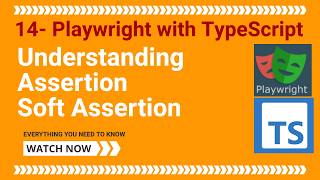 14 - Playwright with TypeScript - Understanding Assertions, Soft Assertions