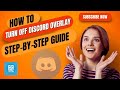 Quick Guide: How to Turn Off Discord Overlay | Disable In-Game Overlay