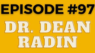 Episode 97 – Dean Radin, Ph.D. on Double Slit Experiments, Consciousness \u0026 Parapsychology