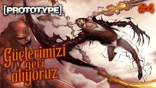 GÜÇLERİMİZİ GERİ ALIYORUZ - PROTOTYPE BÖLÜM 4