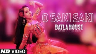 O Saki Saki HD Video  - Batla House Song - Nora Fatehi - Neha Kakkar new song