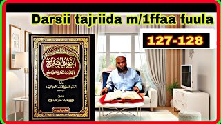 Darsii Tajriidaa mujallada 1ffaa fuula127-128 sheikh Ahamed Siraaj Aliyyi Majliisa waadur-rayyaan👉🏻