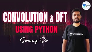 Convolution & DFT Using Python | Python Tutorials | By Swamy Sir