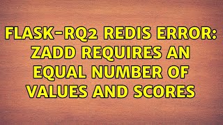 Flask-RQ2 Redis error: ZADD requires an equal number of values and scores