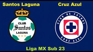 SANTOS LAGUNA VS. CRUZ AZUL SUB 23 | MEXICO LIGA MX