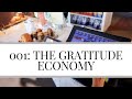 The Gratitude Economy || Business of Goodness || Ep. 001