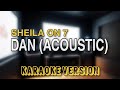 DAN - SHEILA ON 7 KARAOKE VERSION (ACOUSTIC COVER BY JAKAPURWA MUSIC)