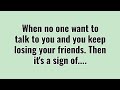 Slowly Losing Friends Is Painful But It's Also A Sign..| Quotes