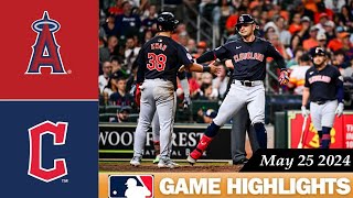 Los Angeles Angels Vs. Cleveland Guardians GAME HIGHLIGHTS May 25, 2024 | 2024 M