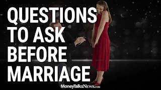 Money Questions You Must Ask Before Getting Married