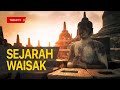 Sejarah dan Makna Waisak | Tagar