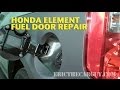 Honda Element Fuel Door Repair -EricTheCarGuy