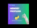 Memory Profiling in Python explained simple | Data Science Bytes