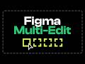 Figma Multi-Edit (Awesome New Feature!) | Tutorial