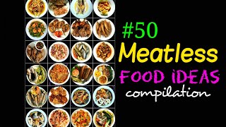 #50 MEATLESS ULAM IDEAS / food for lenten season /SEMANA SANTA/ food compilation