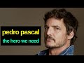 The Winners Journey: Pedro Pascal- The Hero We Currently Need