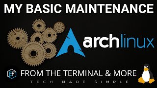 Arch Linux: My Basic Maintenance
