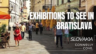 Exhibitions to See in Bratislava | Bratislava | Slovakia | Things To Do In Bratislava | Tourist Tips