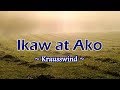 Ikaw at Ako - KARAOKE VERSION - as popularized by Krausswind