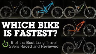 WHICH BIKE IS FASTEST? 5 of the Best 29er Enduro Mountain Bikes Raced & Reviewed