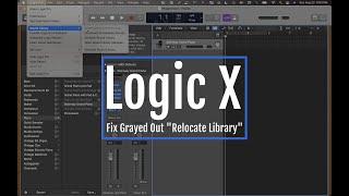 Logic X Relocate Library Grayed Out Fix