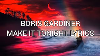 Boris Gardiner - Make it tonight  Lyrics
