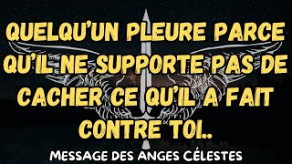 Quelqu’un pleure parce qu’il ne supporte pas de cacher ce qu’il a fait contre toi..message des anges